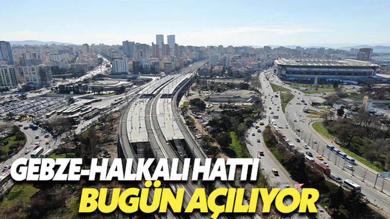 Gebze-Halkalı Demir Yolu Hattı Açılıyor