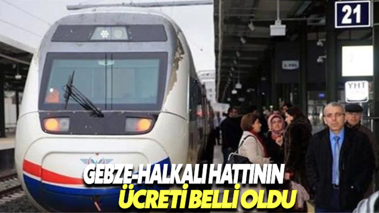 Gebze-Halkalı Demir Yolu Hattı'nın ulaşım ücreti belli oldu