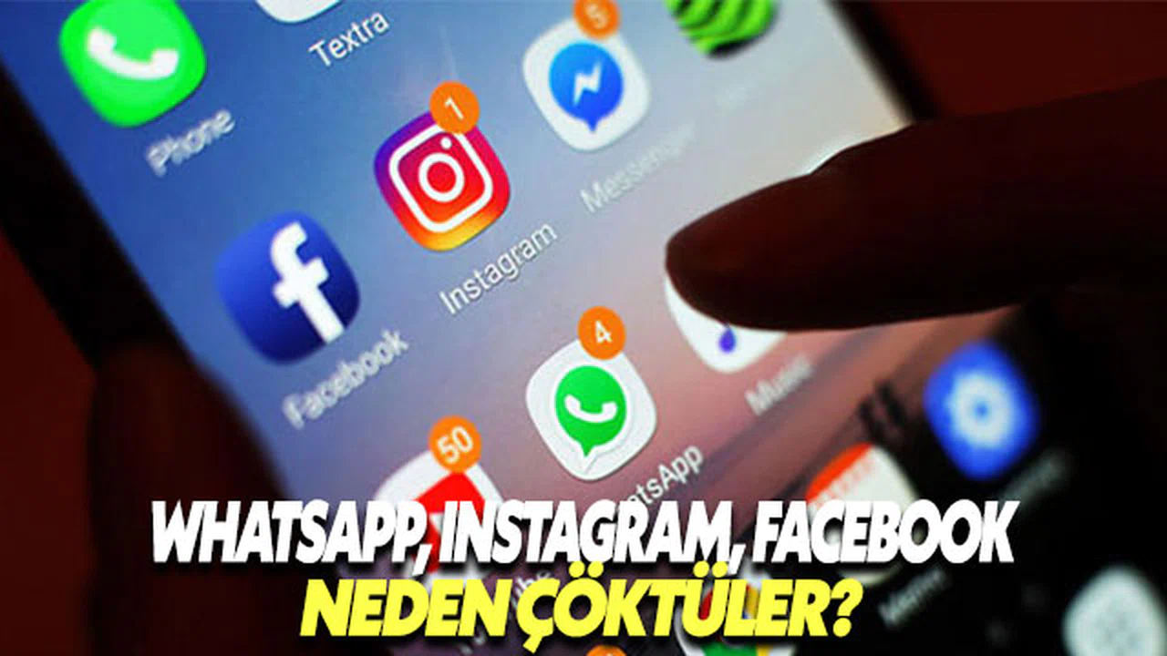 Instagram, WhatsApp ve Facebook dün neden çöktü?