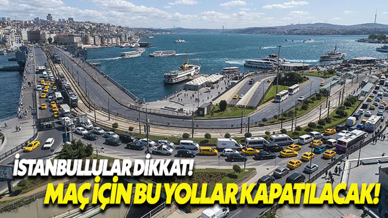Bu yollar trafiğe kapanıyor