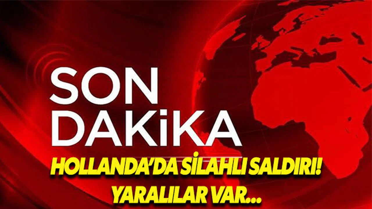 Son Dakika... Hollanda'da silahlı saldırı! Yaralılar var