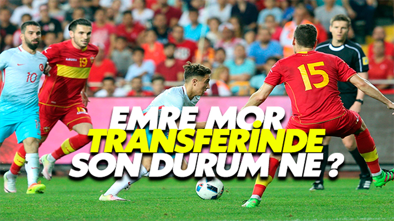 Emre Mor Transferinde Son Durum Ne?