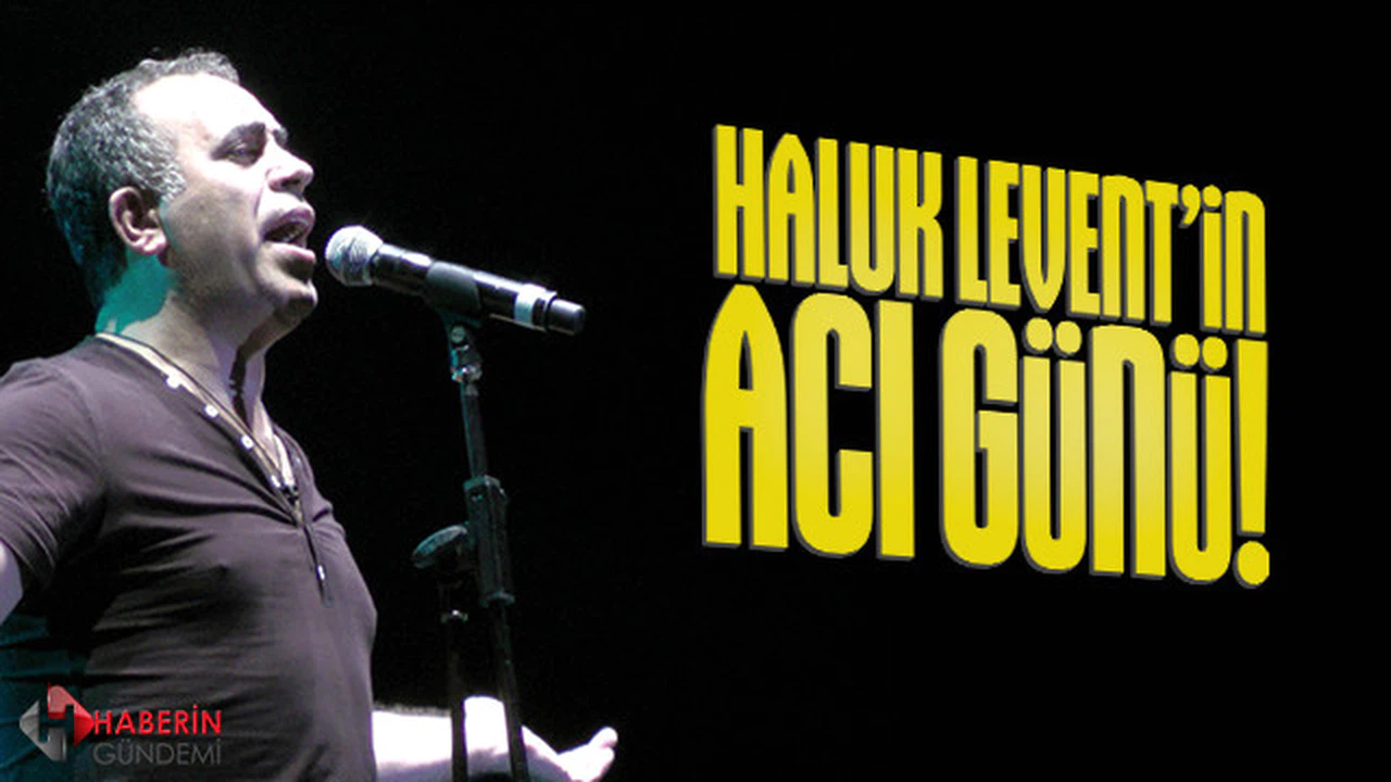 Haluk Levent'in anne acısı