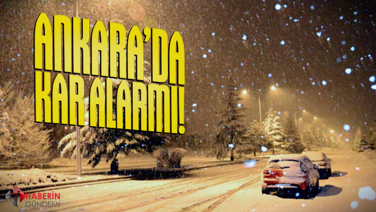 Ankara'da kar yağışı alarmı!