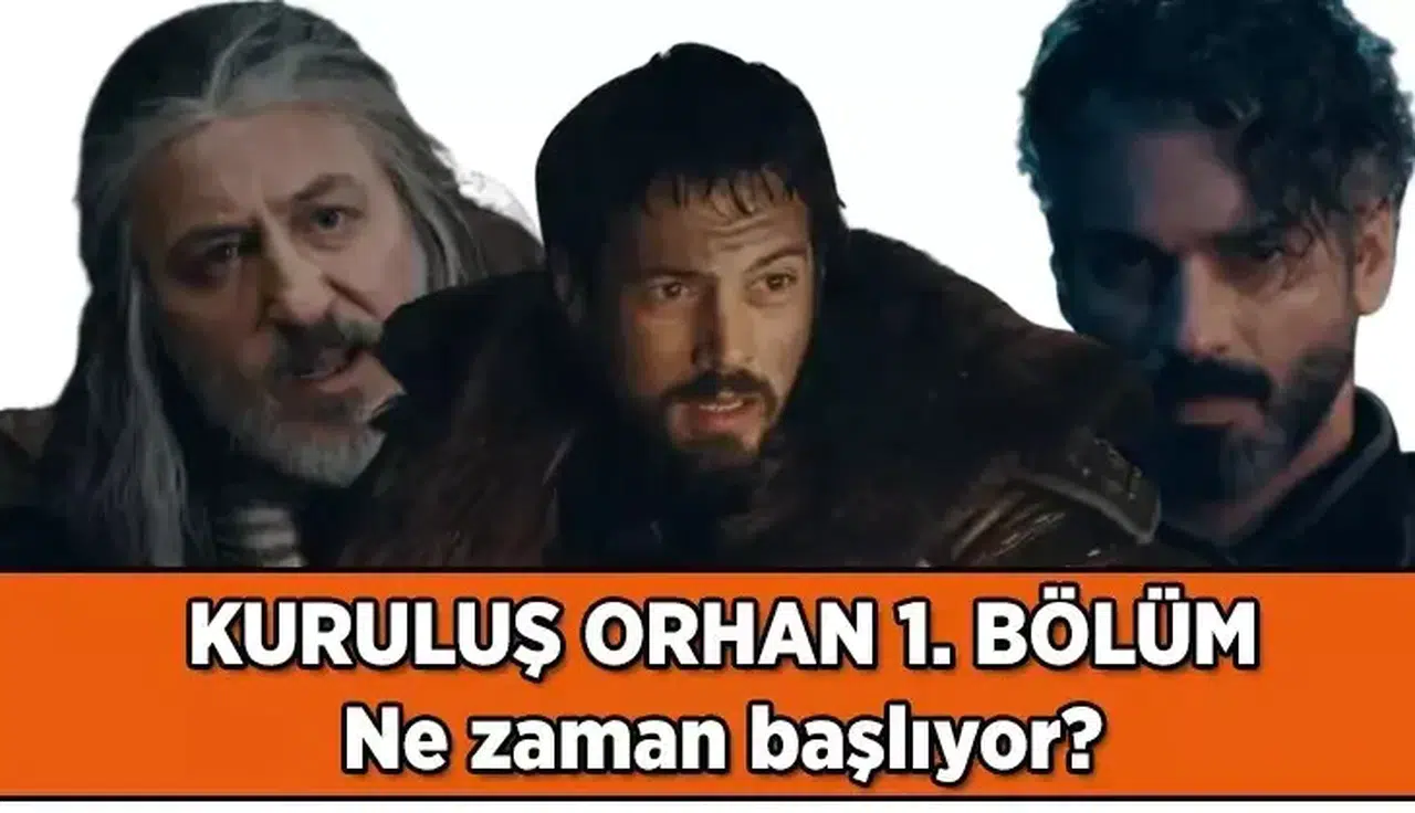 Kuruluş Orhan 1. Bölüm Yayın Tarihi ve Oyuncu Kadrosu