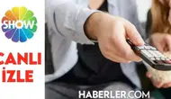 Show TV Canlı İzle: 26 Kasım Show TV Canlı Nereden İzlenir?