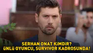 Serhan Onat, Survivor 2026 Kadrosunda Yer Alacak