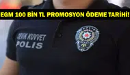 EGM 100 Bin TL Promosyon Ödeme Tarihi Açıklandı