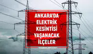 Ankara'da 7 Kasım Elektrik Kesintileri Hakkında Bilgiler