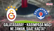 Galatasaray - Kasımpaşa Maçı Bilgileri