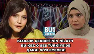 Kızılcık Şerbeti’nin Nilay’ı Bu Kez O Ses Türkiye’de Şarkı Söyleyecek!