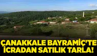 Çanakkale bayramiç'te icradan satılık tarla fırsatı ne sunuyor?