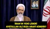 Ayetullah Ali Rıza Arafi Kimdir? İran'ın Yeni Lideri Hangi Görevleri Üstlendi?