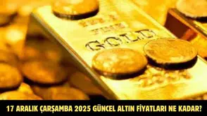 17 Aralık Çarşamba 2025 Güncel Altın Fiyatları