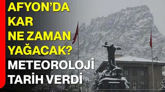 Afyon’da Kar Ne Zaman Yağacak? Meteoroloji Tarih Verdi
