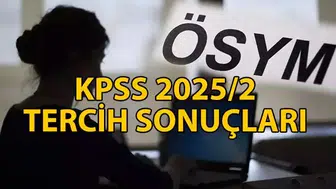 KPSS 2025/2 TERCİH SONUÇLARI | KPSS 2025/2 açıklandı mı, ne zaman açıklanacak? Gözler ÖSYM merkezi atama sonuçlarında
