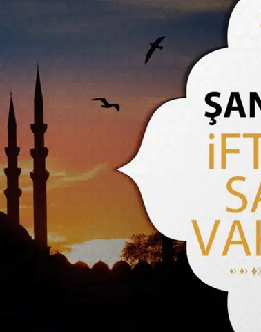 Şanlıurfa'da 2026 Ramazan İftar ve Sahur Vakitleri Ne Zaman?