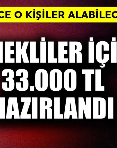 Emekliler İçin 33.000 TL Destek Paketi Hangi Şartlarla Sunuluyor?