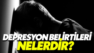 Depresyon Belirtileri Nelerdir?