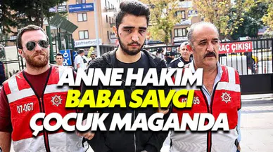 Anne hakim baba savcı çocuk maganda çıktı