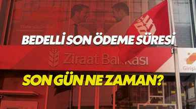 Bedelli askerlik ödemesi en son ne zaman? Bedelli başvuru süresi uzatıldı mı?
