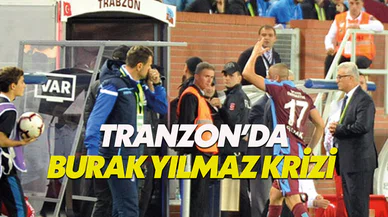 Trabzonspor'da Burak Yılmaz krizi