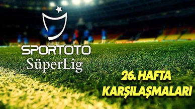 Spor Toto Süper Lig'de 26. hafta yarın başlıyor