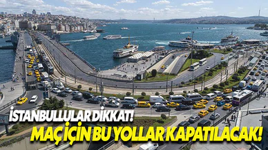 Bu yollar trafiğe kapanıyor