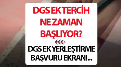 DGS Ek Tercih Süreci Başlıyor: Tarihler Belli Olmaya Başladı