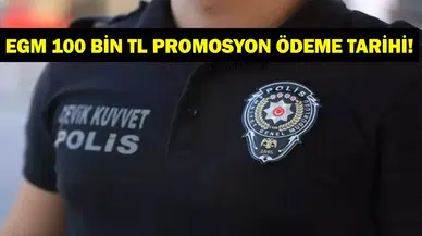 EGM 100 Bin TL Promosyon Ödeme Tarihi Açıklandı