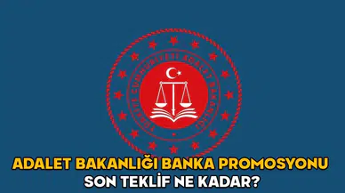 Adalet Bakanlığı Banka Promosyonu Son Teklif ve Yatış Tarihi