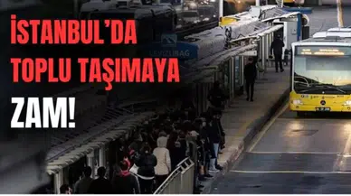 İstanbul'da Toplu Taşıma Ücretlerine Zam Gündemde