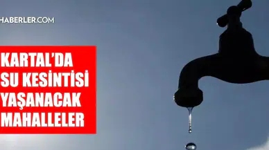 İstanbul Kartal'da Su Kesintisi Bilgileri Açıklandı