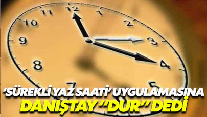 Yaz saati uygulamasına yürütmeyi durdurma kararı