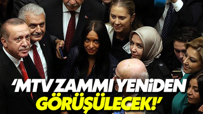 Erdoğan: MTV zammı yeniden görüşülecek