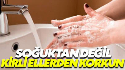 Ellerinizi bol bol yıkayarak hastalıklardan korunabilirsiniz