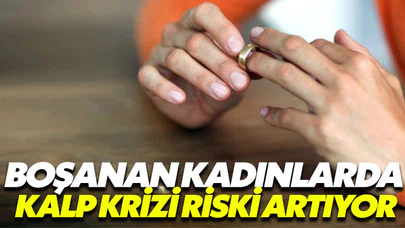 Boşanan kadınlarda kalp krizi riski artıyor