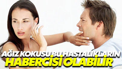 Ağız kokusu hangi hastalıkların habercisi?