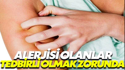 Alerji konusunda tedbirli olmak şart