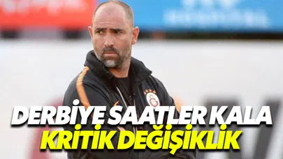 Galatasaray'da derbi öncesi flaş değişiklik