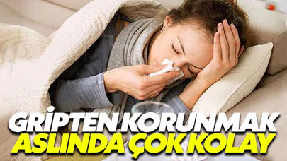 Gripten korunmak aslında çok kolay