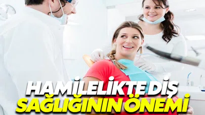 Gebelik döneminde ağız sağlığına daha fazla dikkat edilmeli
