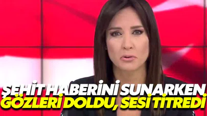 Nazlı Çelik şehit haberini sunarken gözleri doldu