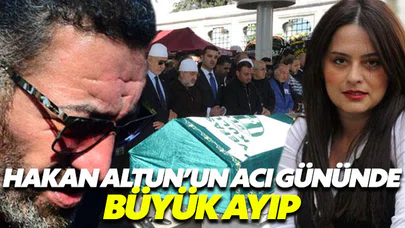 Hakan Altun’un acı gününde büyük ayıp