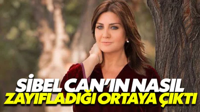 Sibel Can’ın nasıl kilo verdiği ortaya çıktı
