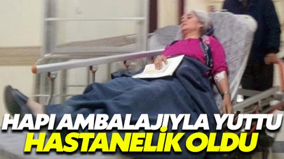 Hapı ambalajıyla yutunca yemek borusu yırtıldı