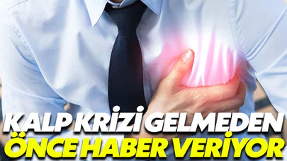 Kalp krizi gelmeden önce sinyal verir