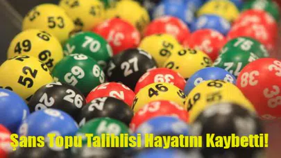 Şans Topu milyarderi hayatını kaybetti!