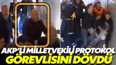 AKP’li Milletvekili protokol görevlisini dövdü