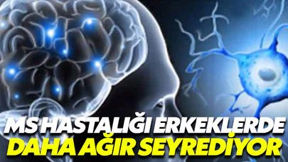 MS Erkeklerde daha ağır seyrediyor